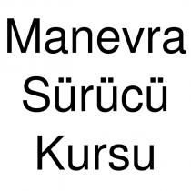 manevra sürücü kursu