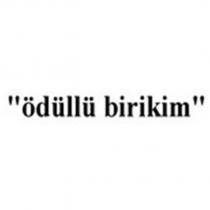 ''ödüllü birikim''
