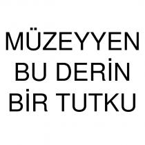 müzeyyen bu derin bir tutku