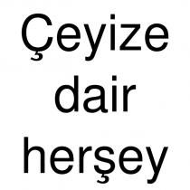 çeyize dair herşey