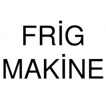 frig makine