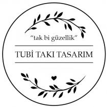 ''tak bi güzellik'' tubi taki tasarim
