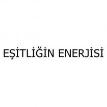 eşitliğin enerjisi