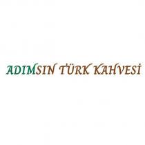 adımsın türk kahvesi