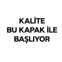 kalite bu kapak ile başlıyor