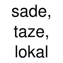 sade, taze, lokal