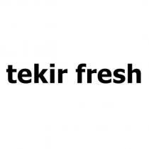 tekir fresh