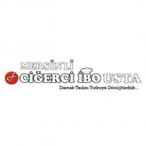 mersin'li ciğerci ibo usta damak tadını tutkuya dönüştürdük.