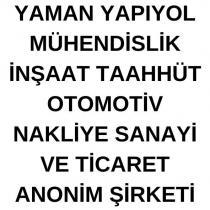 yaman yapıyol mu?hendı?slı?k ı?ns?aat taahhu?t otomotı?v naklı?ye sanayı? ve tı?caret anonı?m s?ı?rketı?