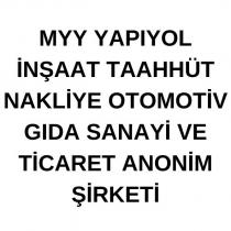 myy yapıyol ı?ns?aat taahhu?t naklı?ye otomotı?v gıda sanayı? ve tı?caret anonı?m s?ı?rketı?
