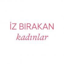 iz bırakan kadınlar