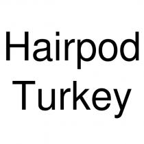 hairpod turkey