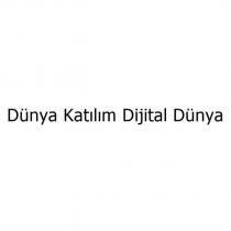 dünya katılım dijital dünya