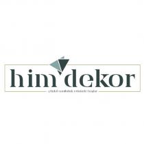 him dekor çünkü mutluluk evinizde başlar