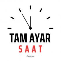 tam ayar saat baki ayaz