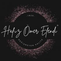 hafız ömer efendi değişmeyen kalite 1829
