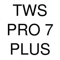 tws pro 7 plus
