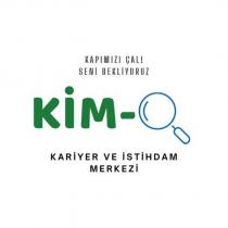 kim-o kapımızı çal! seni bekliyoruz kariyer ve istihdam merkezi