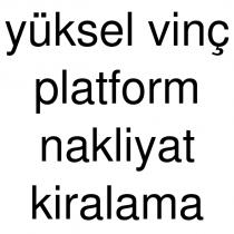 yüksel vinç platform nakliyat kiralama