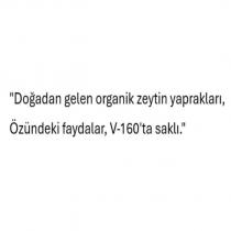 doğadan gelen organi?k zeyti?n yaprakları, özündeki? faydalar, v-160'ta saklı.
