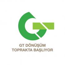 gt dönüşüm toprakta başlıyor
