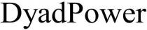 dyadpower