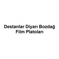 destanlar diyarı bozdağ film platoları