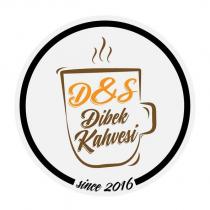 d&s dibek kahvesi since 2016