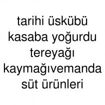 tarihi üskübü kasaba yoğurdu tereyağı kaymağıvemanda süt ürünleri