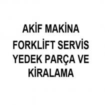 akif makina forklift servis yedek parça ve kiralama