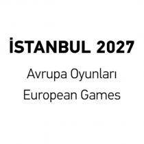 istanbul 2027 avrupa oyunları european games
