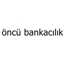 öncü bankacılık