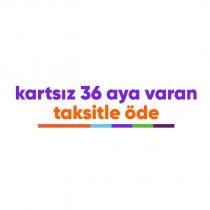 kartsız 36 aya varan taksitle öde