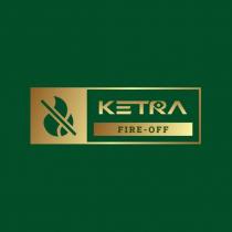 ketra fıre off