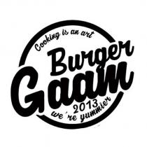 gaam burger cooking is an art 2013 we're yummier
