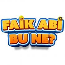 faik abi nu ne?
