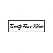 twenty four vibes