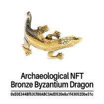 archaeological nft bronze byzantium dragon 0xe0e344bf53cf86abc3add520e8a1f43052dbe31c