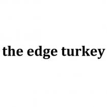 the edge turkey