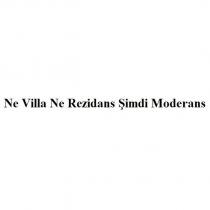ne villa ne rezidans şimdi moderans