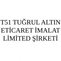 t51 tuğrul altın eticaret imalat limited şirketi