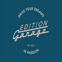 edıtıon garage drıve your dreams ın passıon est 2023