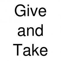 give and take