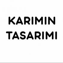 karımın tasarımı