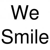 we smile
