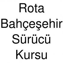 rota bahçeşehir sürücü kursu