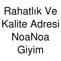 rahatlık ve kalite adresi noanoa giyim