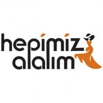hepimiz alalım