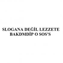 slogana değil lezzete bakdmdip o sos's