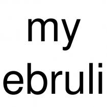 my ebruli
